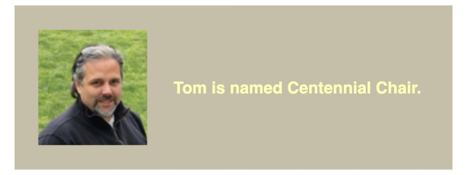 Tom named Centennial Chair